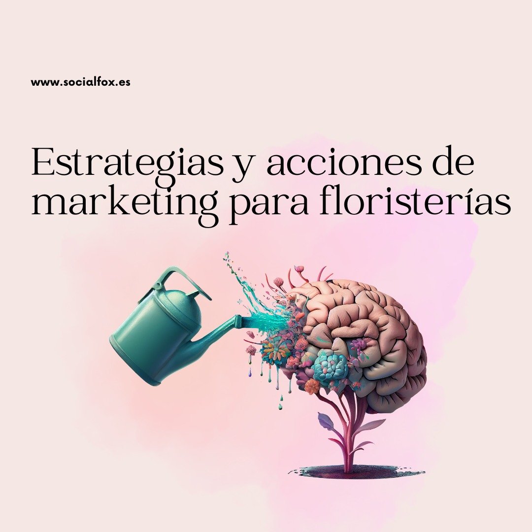 Estrategias y acciones de marketing para floristerías